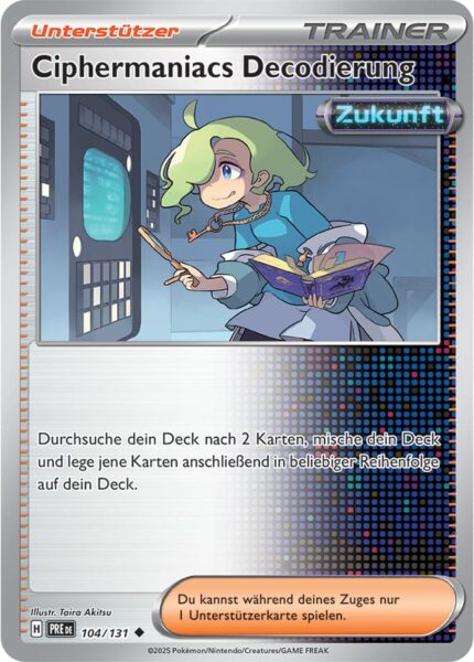 Ciphermaniacs-Decodierung-104-131-Prismatische-Entwicklungen-Pokémon-Karte-Deutsch-Karmesin-Purpur-TCG-Sammelkartenspiel
