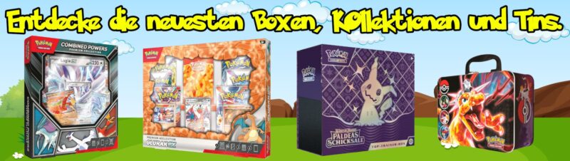 Entdecke-die-neuesten-Pokémon-Boxen-Kollektionen-Tins-2024-Banner